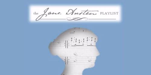 The Jane Austen Playlist: Love and Music of Regency England