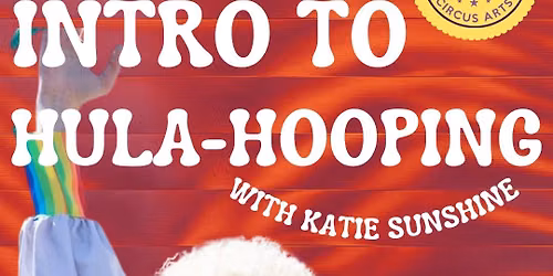Intro to Hula-Hooping with Katie Sunshine