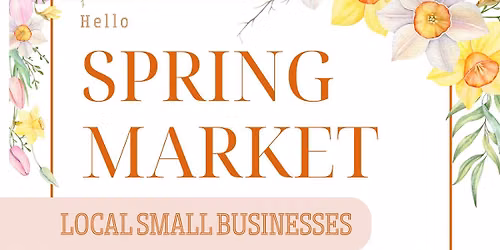 Hello Spring Small Biz Market
