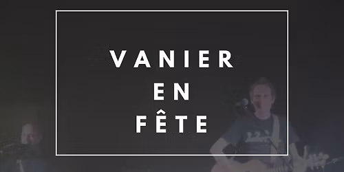 Vanier en F\u00eate 