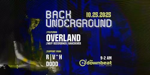 Back Underground Ft: Overland (Van.), R|V^H, Dodd