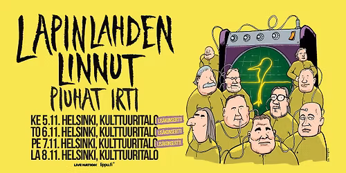 Lapinlahden Linnut: Piuhat irti, Kulttuuritalo, Helsinki 5.\u20138.11.2025