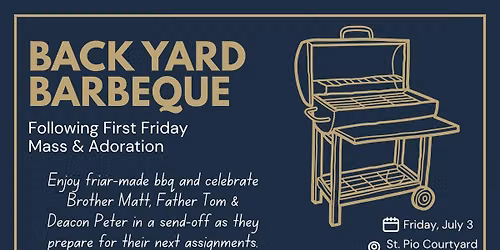 Backyard BBQ & Send-off for Br. Matt, Fr. Tom & Dcn. Peter