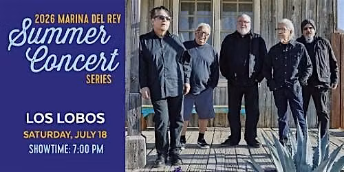 Los Lobos LIVE at the Marina del Rey Summer Concert Series
