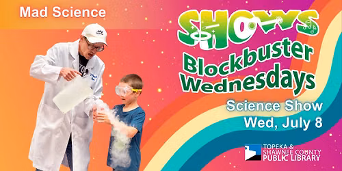 Mad Science - Blockbuster Wednesday