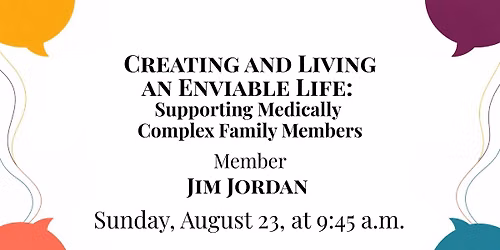 Creating and Living an Enviable Life: Supporting Medically Complex Family Members