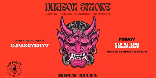 Moe's Alley Presents: Dragon Smoke w\/ Collectivity