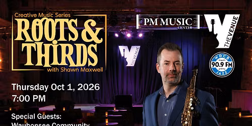 Roots & Thirds with Shawn Maxwell feat. Waubonsee College Jazz Band