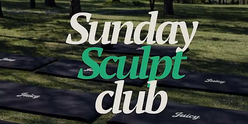 Juicy Sunday sculpt club