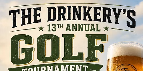 The Drinkery\u2019s 13th Annual Golf Tournament 