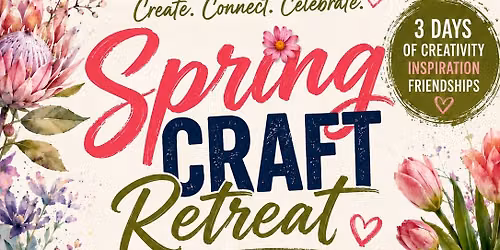 Spring Craft Retreat - 11 to 13 Sept 2026 - Emseni in Benoni, Gauteng.