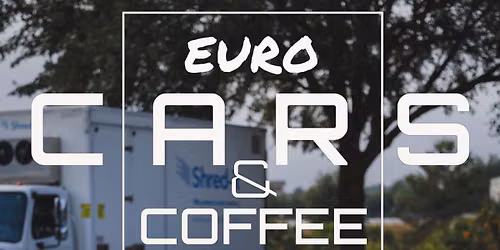 Euro Cars & Coffee - Rally Edition