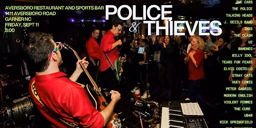 Police & Thieves LIVE at Aversboro Restaurant & Bar, Garner, Friday, Sept 11, 8:00