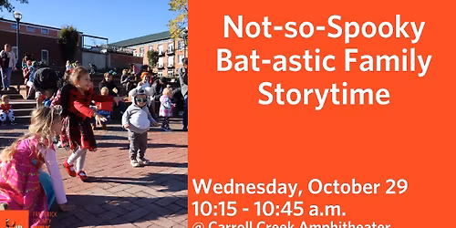 Not-so-Spooky Bat-astic Family Storytime at Carroll Creek Amphitheater