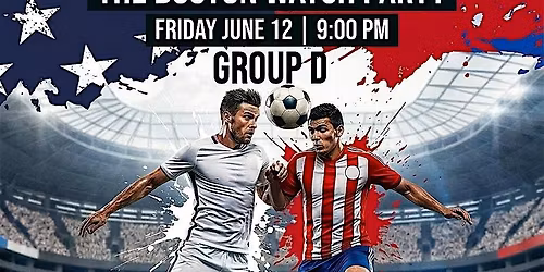 World Cup 2026 Watch Party (Boston): USA vs PARAGUAY