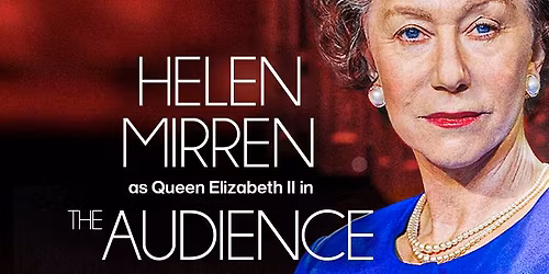 NT Live- The Audience | 2pm and 7.30pm screening