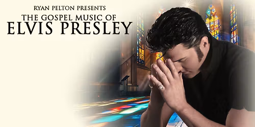 Ryan Pelton Presents The Gospel Music of Elvis Presley