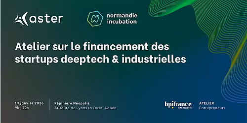 Atelier financement des startups deeptech industrielles