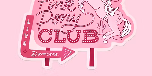 HELLUVA PARTY PRESENTS: Pink Pony Club at Pineapples