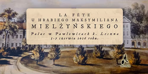 La f\u00eate u hrabiego Maksymiliana Miel\u017cy\u0144skiego Anno Domini 1783