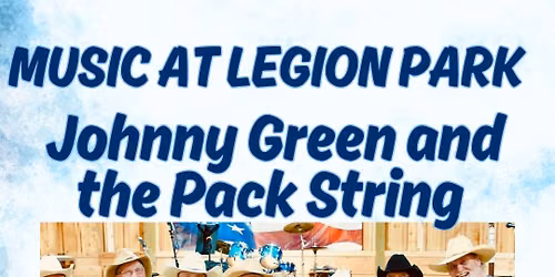 Music at Legion Park -Johnny Green and the Pack String