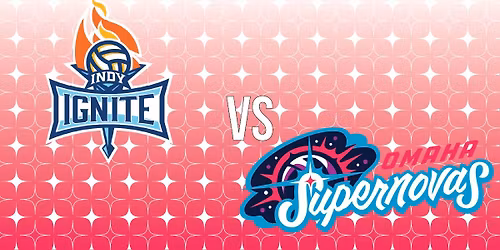 Omaha Supernovas v Indy Ignite