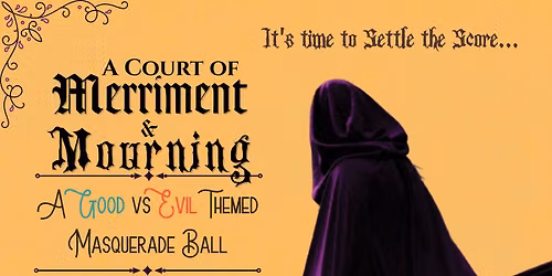 A Court of Merriment & Mourning Masquerade Ball