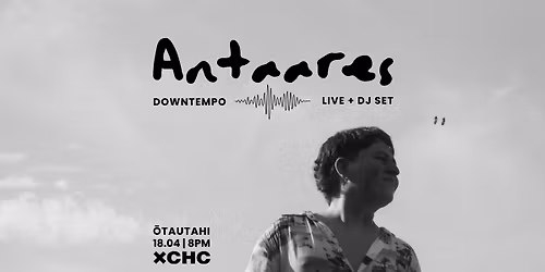 XCHC Presents: Antaares *Live + DJ Set