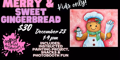 Kids Drop Off - Merry & Bright Gingerbread - Ages 6-13