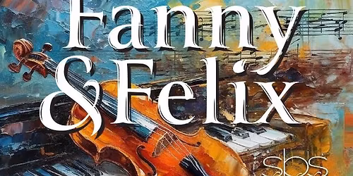 Symphony by the Sea Presents Fanny & Felix