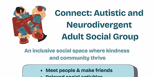 Connect: Autistic and Neurodivergent Adult Social Group