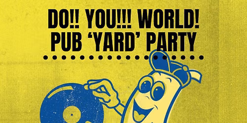 Do!! You!!! World!!! Back 'Yard' Party