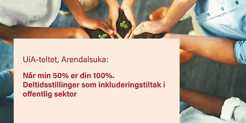 N\u00e5r min 50% er din 100%: Deltidsstillinger som inkluderingstiltak i offentlig sektor