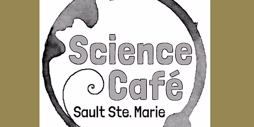 Science Cafe: Little Forests in Sault Ste Marie