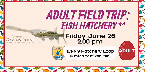 Adult Field Trip: Fish Hatchery