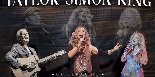 Taylor Simon King: Tribute to James Taylor, Carly Simon & Carole King