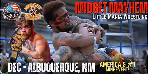 Albuquerque NM - Midget Mayhem \/ Little Mania Mini Wrestling! (All-Ages)