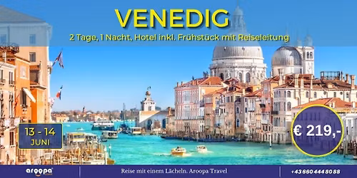 \ud83c\uddee\ud83c\uddf9VENEDIG & MURANO - BURANO\ud83c\uddee\ud83c\uddf9 2 Tage, 1 Nacht mit Reisleitung p.P. \u20ac 219,-