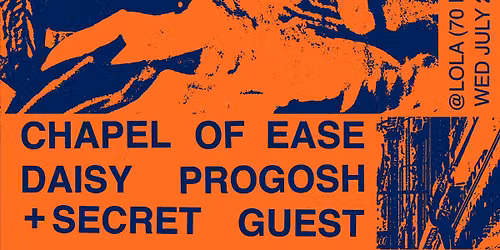 Chapel of Ease, Daisy Progosh, and Secret guests