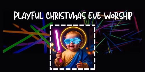 Playful Christmas Eve Worship Service