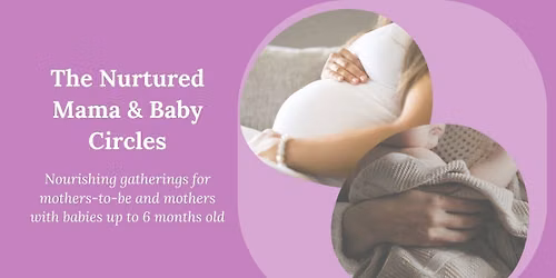 The Nurtured Mama & Baby Circles