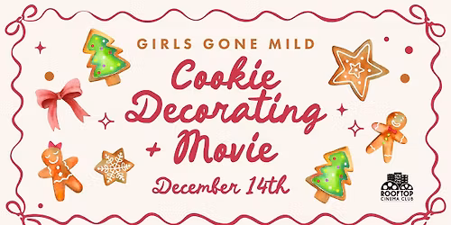 GIRLS GONE MILD: COOKIE DECORATING + MOVIE @ Rooftop Cinema Club - South Beach Miami