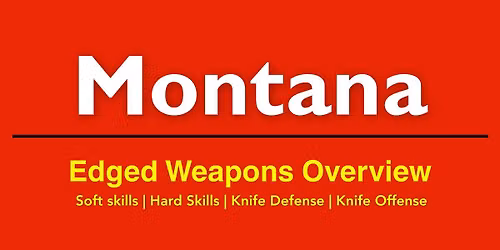 Edged Weapon Overview (EWO) - Helena Montana