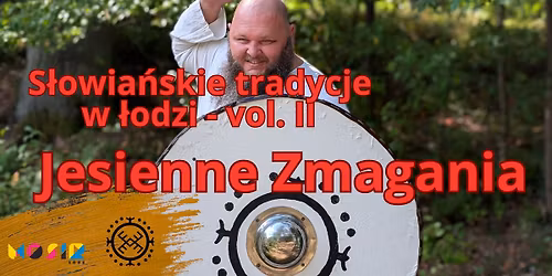 S\u0142owia\u0144skie tradycje w \u0141odzi - vol. II Jesienne Zmagania