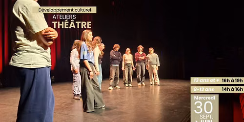 D\u00e9veloppement Culturel : Ateliers Th\u00e9\u00e2tre 