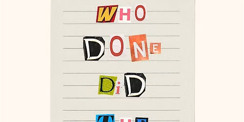 Turnstyle Presents: Who Done Did The Thing? - An Improvised M**der Mystery