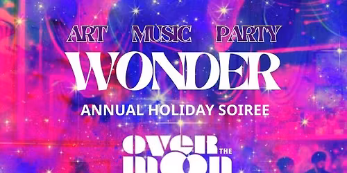 WONDER: A Holiday Art & Music Celebration