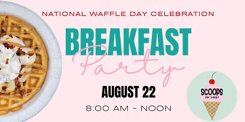 Waffles & Ice Cream - Breakfast Party!!