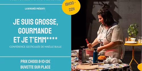Je suis grosse, gourmande et je t'emm**** \u2022 Conf\u00e9rence gesticul\u00e9e de Ma\u00eblle Bulle