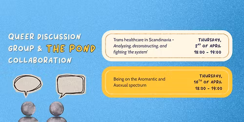 Queer Discussion Group & The Pond Collaboration